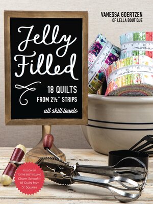 cover image of Jelly Filled—18 Quilts from 2 1/2'' Strips